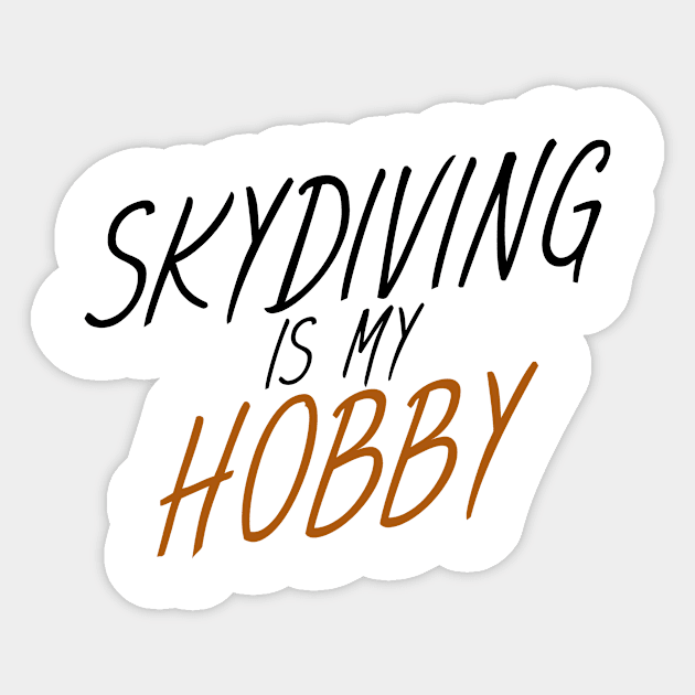 Skydiving is my hobby Sticker by maxcode